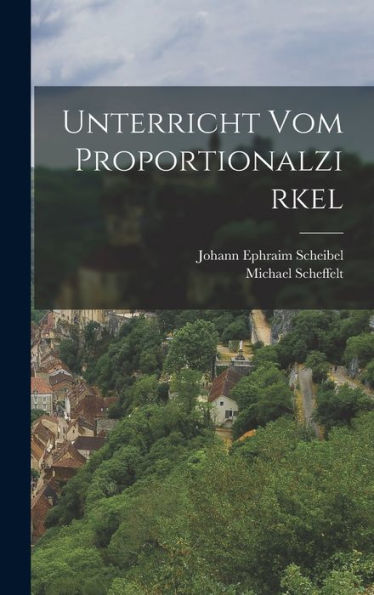 Unterricht Vom Proportionalzirkel (German Edition) - 9781018808277