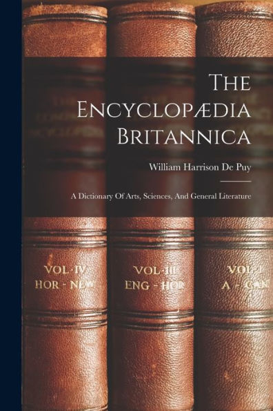 The Encyclopædia Britannica: A Dictionary Of Arts, Sciences, And General Literature - 9781018810973