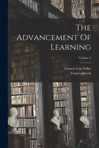 The Advancement Of Learning; Volume 2 - 9781018811642