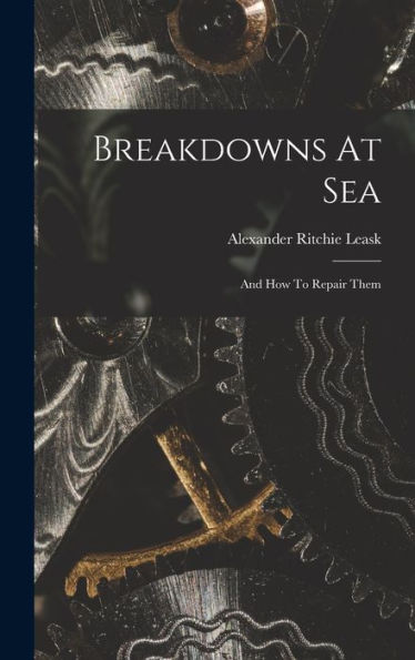 Breakdowns At Sea: And How To Repair Them - 9781018812649