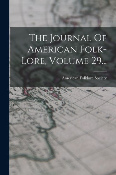 The Journal Of American Folk-Lore, Volume 29... (Spanish Edition) - 9781018813165