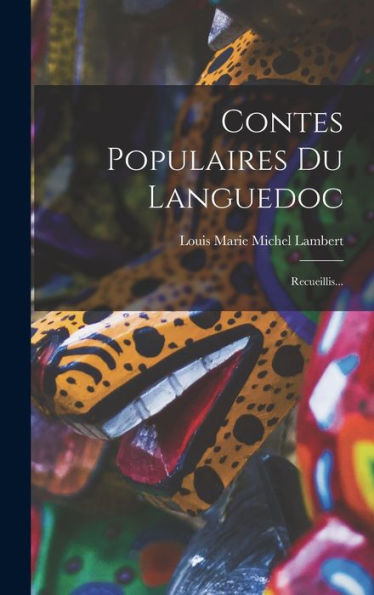Contes Populaires Du Languedoc: Recueillis... (French Edition) - 9781018813998