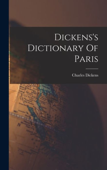 Dickens's Dictionary Of Paris - 9781018814889