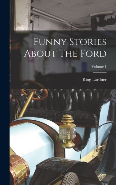 Funny Stories About The Ford; Volume 1 - 9781018816173