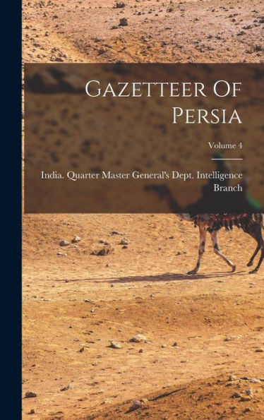 Gazetteer Of Persia; Volume 4 - 9781018816685