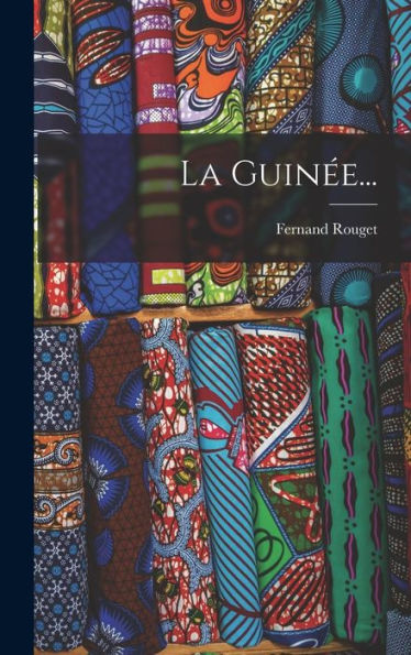 La Guinée... (French Edition) - 9781018816739