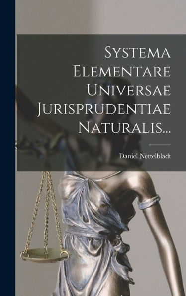 Systema Elementare Universae Jurisprudentiae Naturalis... (Latin Edition) - 9781018817194