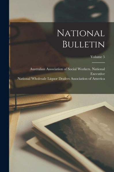 National Bulletin; Volume 5 - 9781018822075