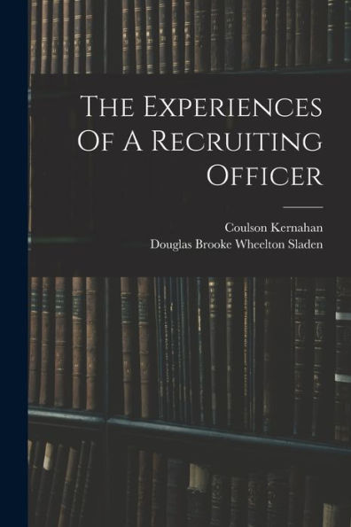 The Experiences Of A Recruiting Officer - 9781018822976