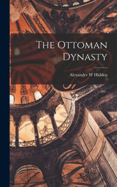 The Ottoman Dynasty - 9781018844176