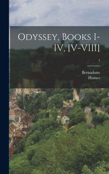 Odyssey, Books I-Iv, [V-Viii]; 1 (Ancient Greek Edition) - 9781018846491