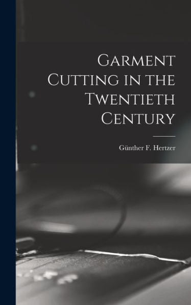 Garment Cutting In The Twentieth Century - 9781018846590