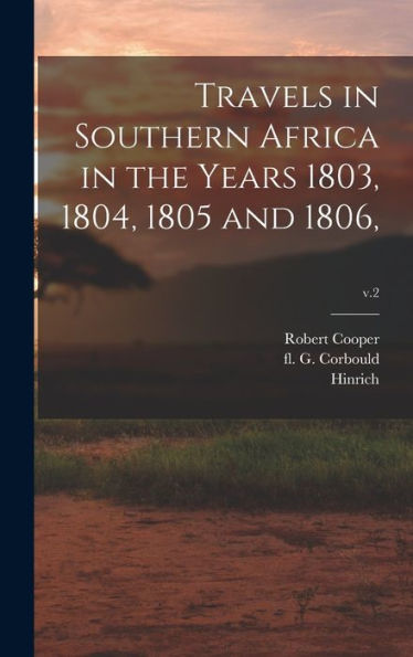 Travels In Southern Africa In The Years 1803, 1804, 1805 And 1806; V.2 - 9781018846637