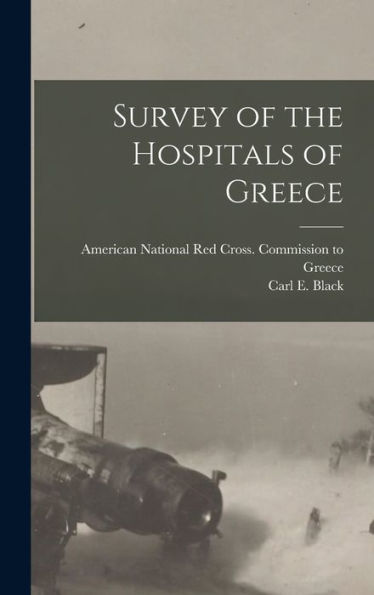 Survey Of The Hospitals Of Greece - 9781018848952