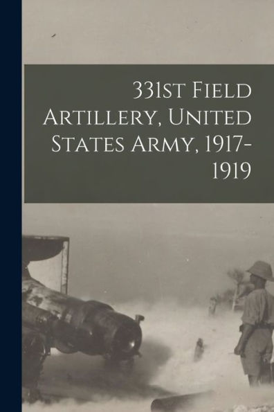 331St Field Artillery, United States Army, 1917-1919