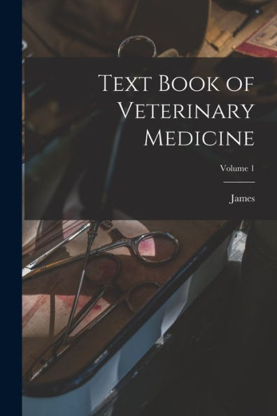 Text Book Of Veterinary Medicine; Volume 1 - 9781018855486