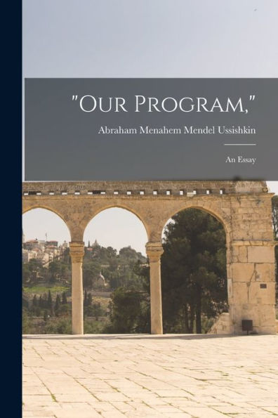 Our Program,: An Essay - 9781018857732