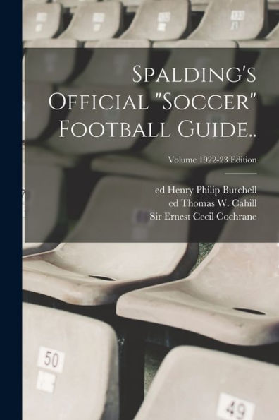 Spalding's Official "Soccer" Football Guide..; Volume 1922-23 Edition - 9781018857763