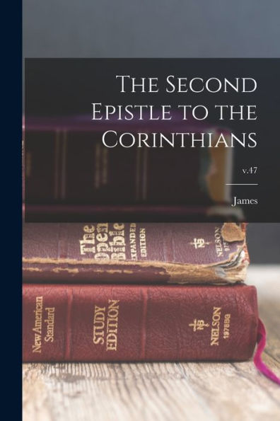 The Second Epistle To The Corinthians; V.47 - 9781018858036