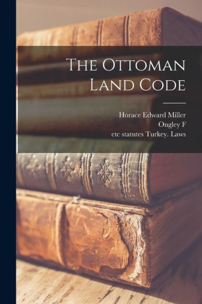 The Ottoman Land Code - 9781018858180