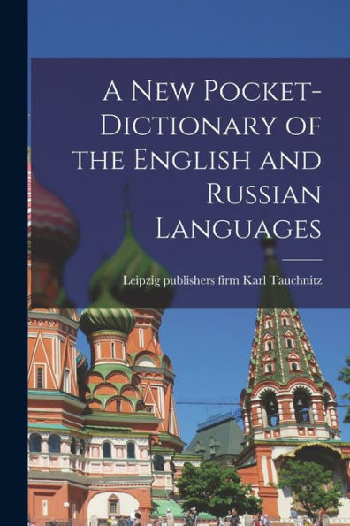 A New Pocket-Dictionary Of The English And Russian Languages - 9781018858616