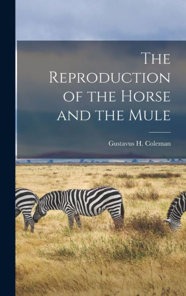 The Reproduction Of The Horse And The Mule - 9781018858708