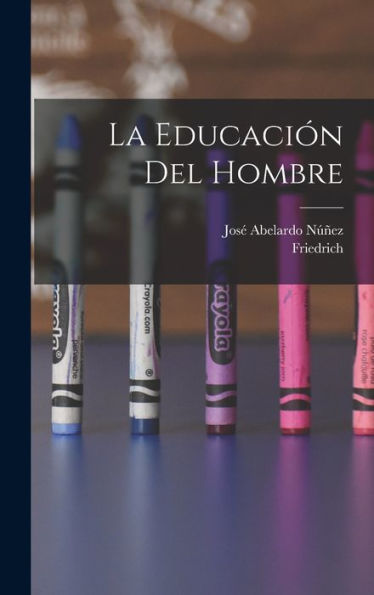 La Educación Del Hombre (Spanish Edition) - 9781018858968