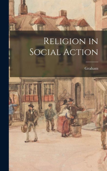 Religion In Social Action - 9781018859040