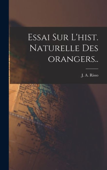 Essai Sur L'Hist. Naturelle Des Orangers.. (French Edition) - 9781018859316