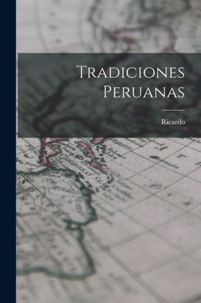 Tradiciones Peruanas (Spanish Edition) - 9781018859804