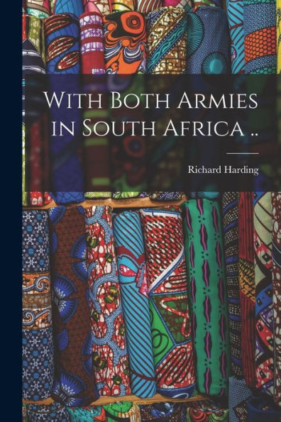 With Both Armies In South Africa .. - 9781018859811