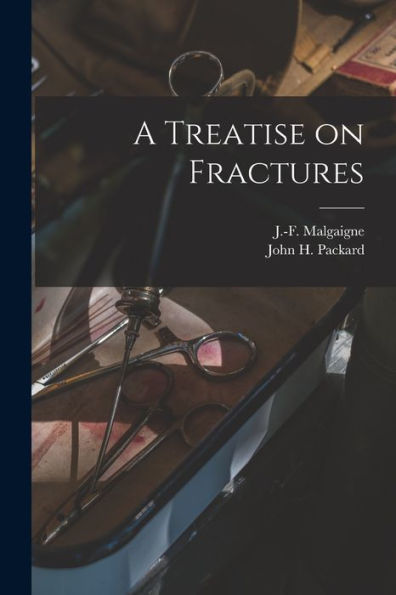 A Treatise On Fractures - 9781018859934