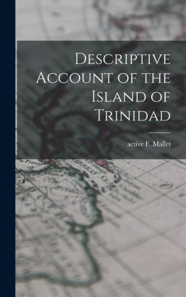 Descriptive Account Of The Island Of Trinidad - 9781018861692