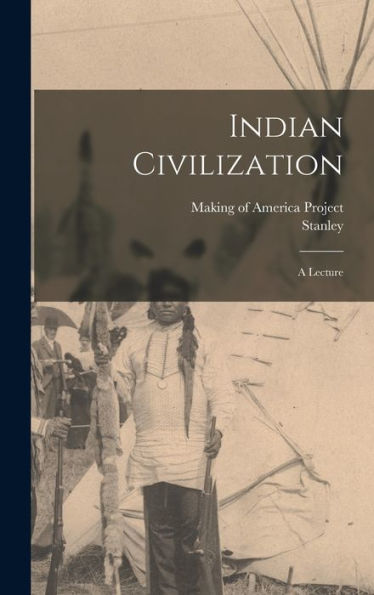 Indian Civilization: A Lecture - 9781018862897
