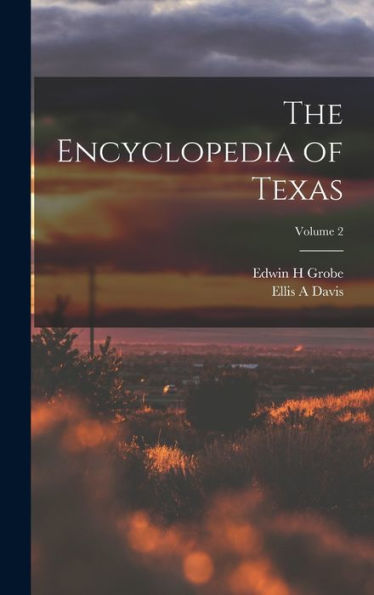 The Encyclopedia Of Texas; Volume 2 - 9781018865324