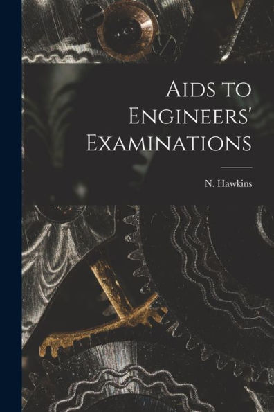 Aids To Engineers' Examinations - 9781018866451