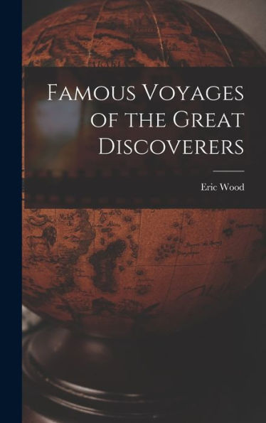 Famous Voyages Of The Great Discoverers - 9781018867274