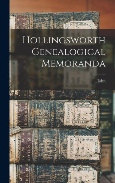 Hollingsworth Genealogical Memoranda