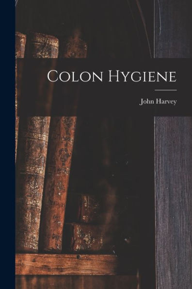 Colon Hygiene - 9781018870298