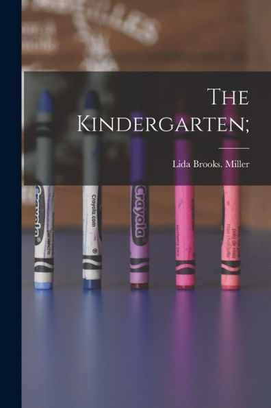 The Kindergarten; - 9781018870434