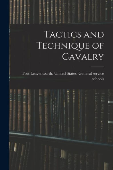 Tactics And Technique Of Cavalry - 9781018871028