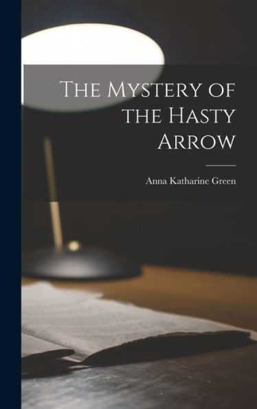 The Mystery Of The Hasty Arrow