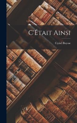 C'Était Ainsi (French Edition)