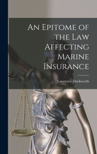 An Epitome Of The Law Affecting Marine Insurance - 9781018882307
