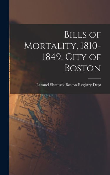 Bills Of Mortality, 1810-1849, City Of Boston - 9781018884288