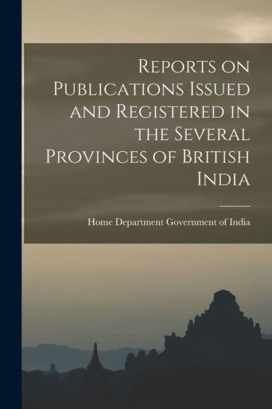 Reports On Publications Issued And Registered In The Several Provinces Of British India