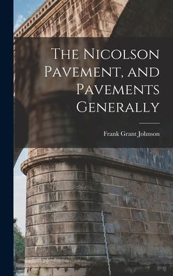 The Nicolson Pavement, And Pavements Generally - 9781018886084