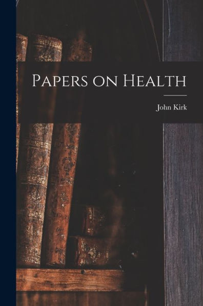 Papers On Health - 9781018886473