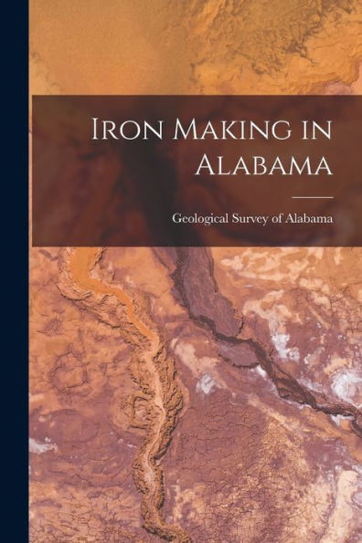 Iron Making In Alabama - 9781018887074