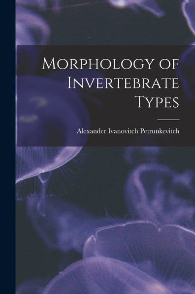 Morphology Of Invertebrate Types - 9781018887470
